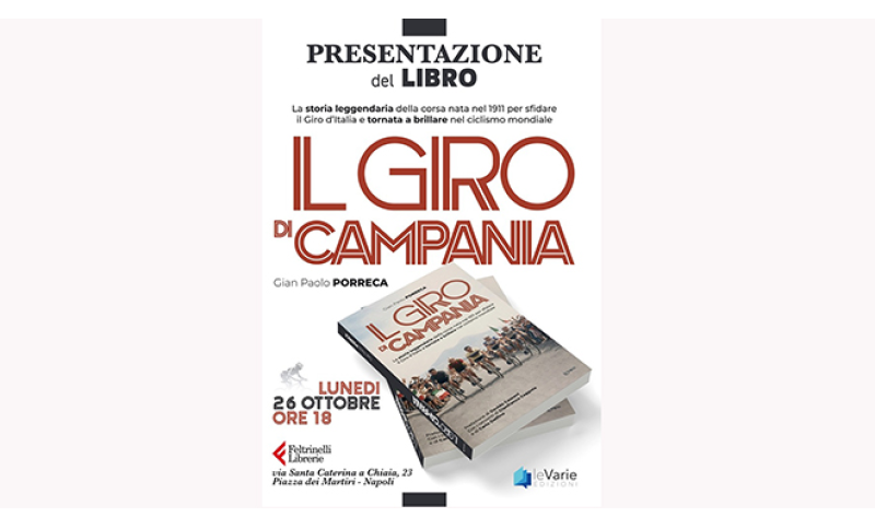 IL GIRO DI CAMPANIA DIVENTA UN LIBRO: IL 26 OTTOBRE LA PRESENTAZIONE DEL'OPERA DI GIAN PAOLO PORRECA